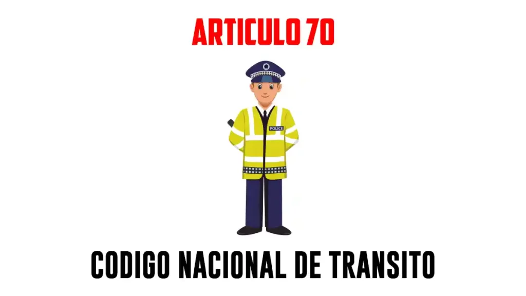 Artículo 70 Código Nacional de Tránsito