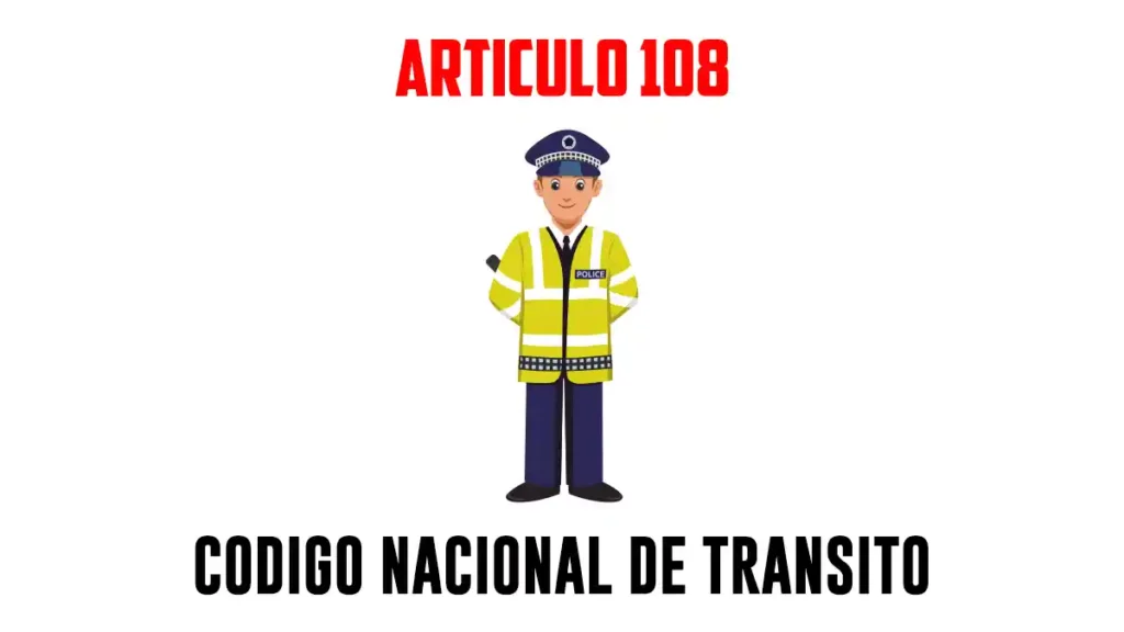 Artículo 108 Código Nacional de Tránsito